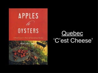 Quebec   ‘ C’est Cheese’ 