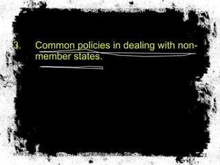 3. Common policies in dealing with non- member states. 01/04/10 Presented by D. Gooden 