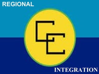 REGIONAL CARICOM 01/04/10 Presented by D. Gooden INTEGRATION 