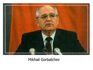 Mikhail Gorbatchev
 