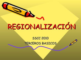 REGIONALIZACIÓN SSCC 2010 TERCEROS BASICOS 