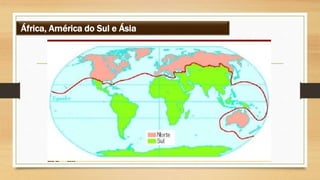 África, América do Sul e Ásia