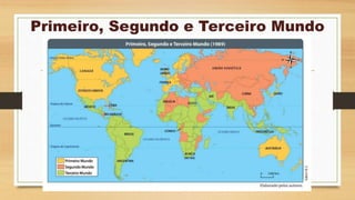 Primeiro, Segundo e Terceiro Mundo