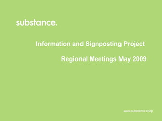 Information and Signposting Project  Regional Meetings May 2009 