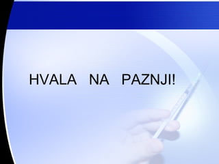 HVALA  NA  PAZNJI! 