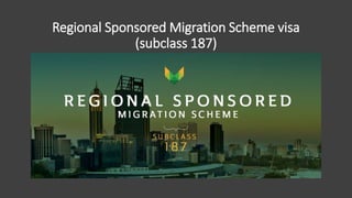 Regional Sponsored Migration Scheme visa
(subclass 187)
 