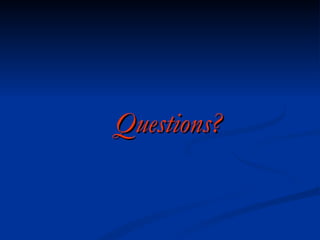 Questions?
 