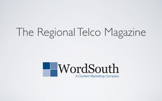 The RegionalTelco Magazine
A Content Marketing Company
 