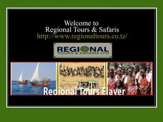 Welcome to  Regional Tours & Safaris   http://www.regionaltours.co.tz/   