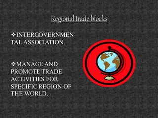 Regional trade blocs ppt | PPTX