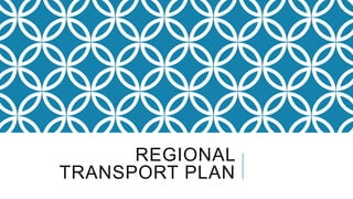 REGIONAL
TRANSPORT PLAN
 