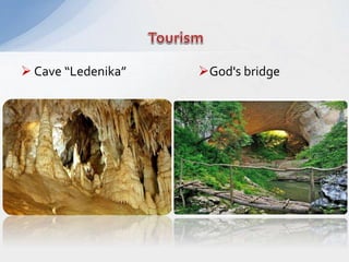  Cave “Ledenika” God's bridge
 