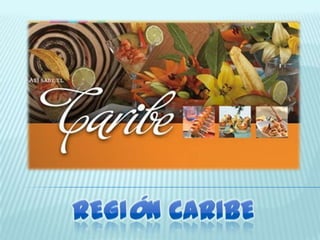 Región caribe 