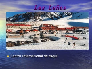 Las Leñas Centro Internacional de esquí. 