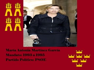 María Antonia Martínez García
Mandato: 1993 a 1995
Partido Político: PSOE
 