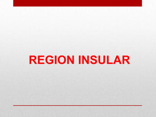 REGION INSULAR
 