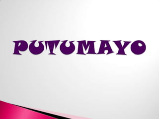 PUTUMAYO