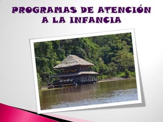 PROGRAMAS DE ATENCIÓN A LA INFANCIA