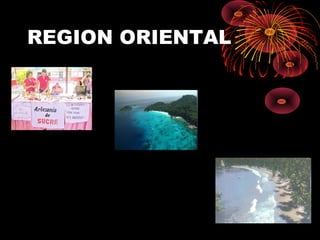 REGION ORIENTAL

 
