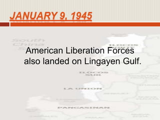 American Liberation Forces
also landed on Lingayen Gulf.
 