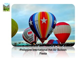 Philippine International Hot Air Balloon
Fiesta
 