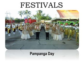 FESTIVALS
Pampanga Day
 