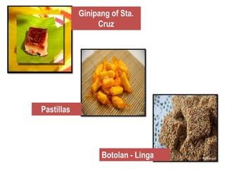 Ginipang of Sta.
Cruz
Pastillas
Botolan - Linga
 