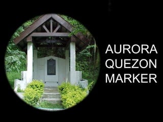 AURORA
QUEZON
MARKER
 