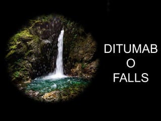 DITUMAB
O
FALLS
 
