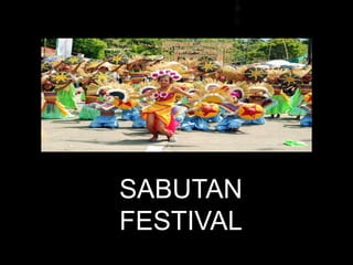 SABUTAN
FESTIVAL
 