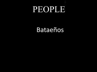 PEOPLE
Bataeños
 