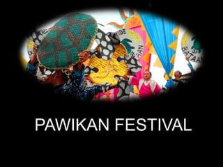 PAWIKAN FESTIVAL
 