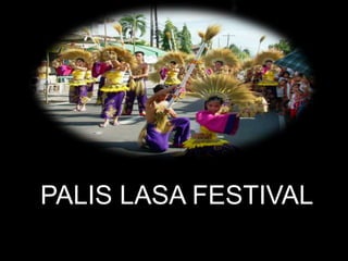 PALIS LASA FESTIVAL
 