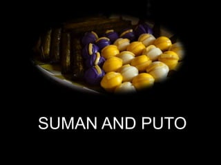 SUMAN AND PUTO
 