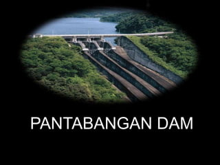 PANTABANGAN DAM
 