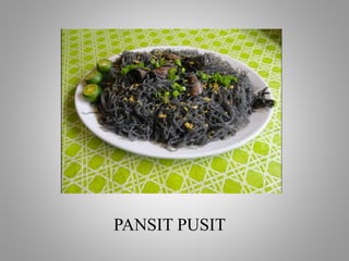 PANSIT PUSIT
 