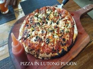 PIZZA IN LUTONG PUGON
 