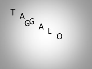 T A
G
O
LAG
 