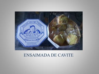 ENSAIMADA DE CAVITE
 
