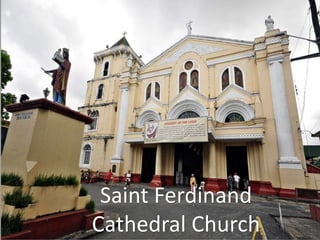 Saint Ferdinand
Cathedral Church
 