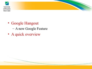 Google Hangout  A new Google Feature A quick overview 
