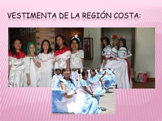 VESTIMENTA DE LA REGIÓN COSTA:
 