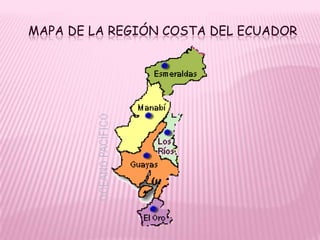 MAPA DE LA REGIÓN COSTA DEL ECUADOR
 