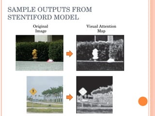 SAMPLE OUTPUTS FROM STENTIFORD MODEL Original Image Visual Attention  Map 