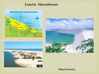 Lençóis Maranhenses
Mauro Ferreira
 