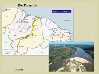 Gislaine
Rio Parnaíba
 