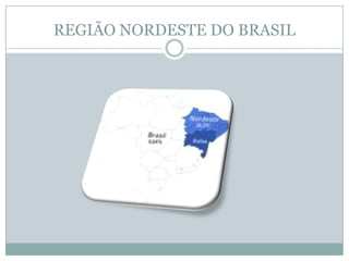 REGIÃO NORDESTE DO BRASIL 