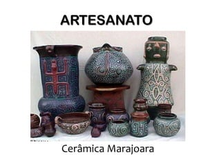 ARTESANATO




Cerâmica Marajoara
 