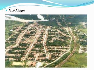  Alto Alegre
 