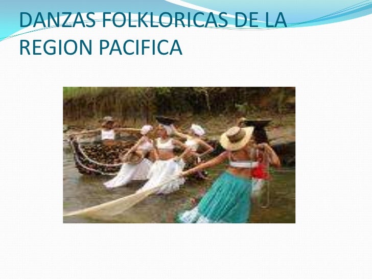 Resultado de imagen para tradiciones de la region pacifica